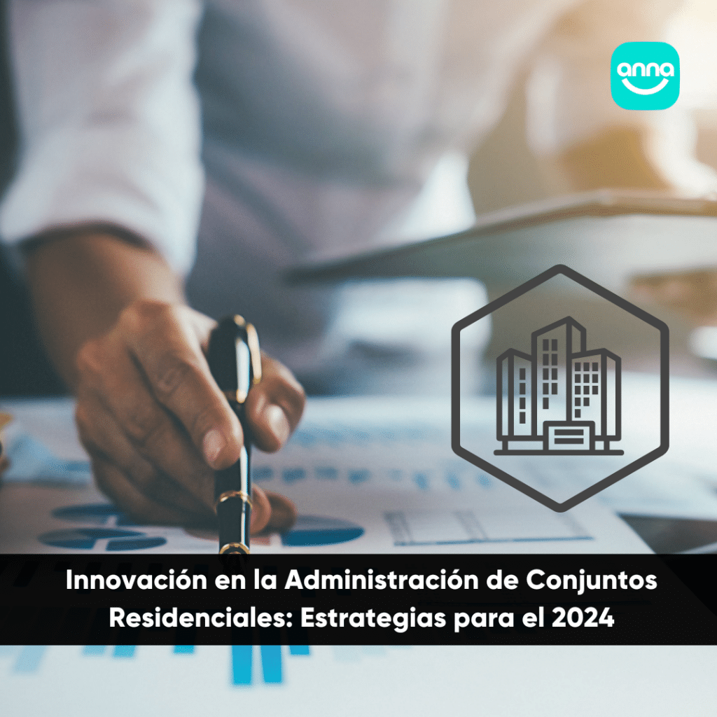 Innovación en la Administración de Conjuntos Residenciales para 2024