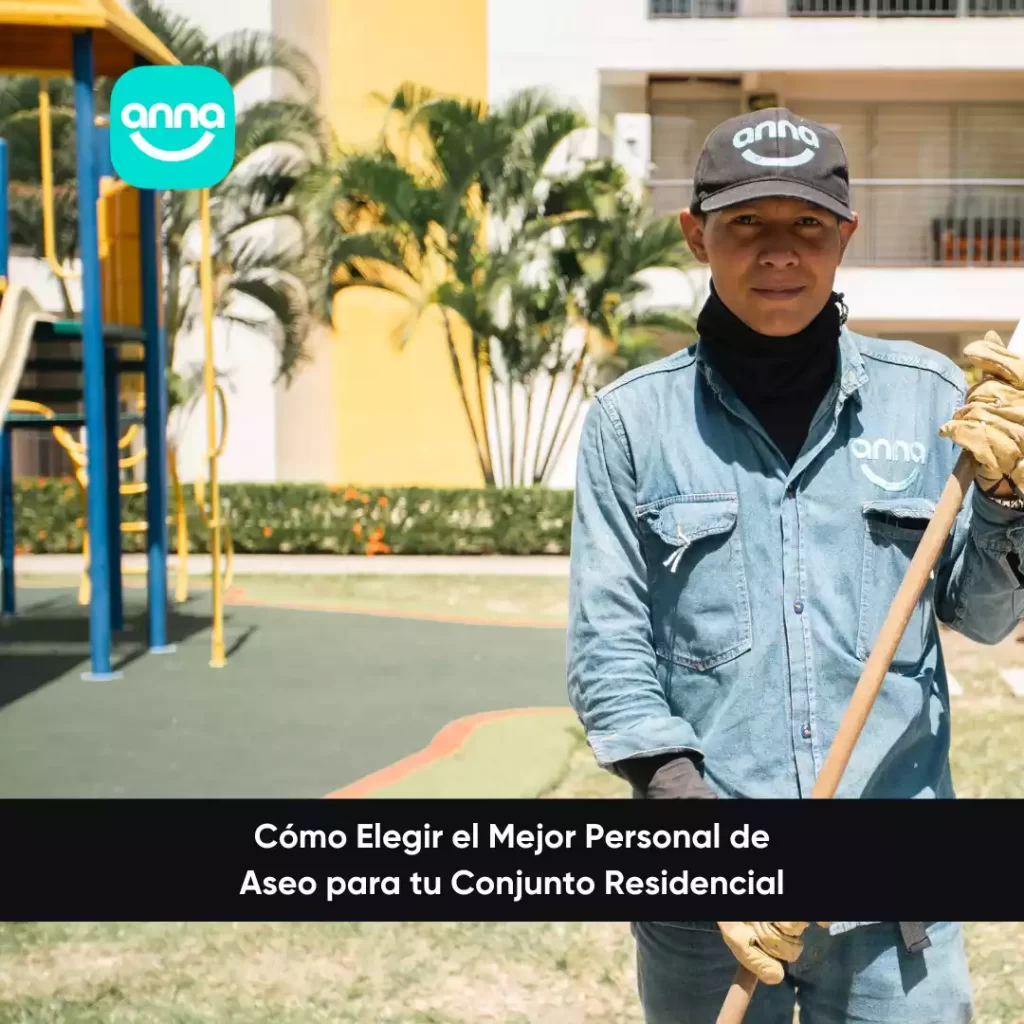 Cómo Elegir el Mejor Personal de Aseo para tu Conjunto Residencial