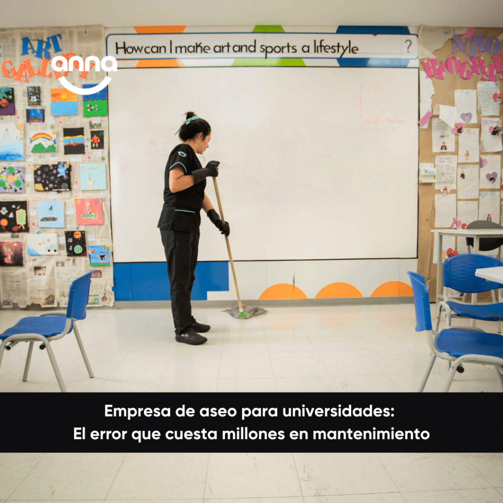 Empresa de aseo para universidades: El error que cuesta millones en mantenimiento