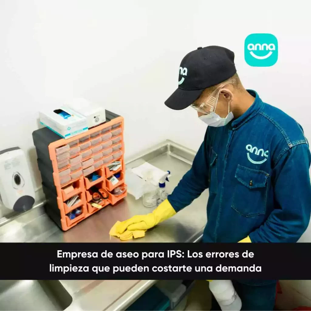 Empresa de aseo para IPS: Los errores de limpieza que pueden costarte una demanda